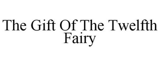 THE GIFT OF THE TWELFTH FAIRY