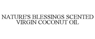 NATURE'S BLESSINGS SCENTED VIRGIN COCONUT OIL