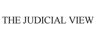 THE JUDICIAL VIEW