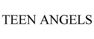 TEEN ANGELS