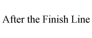 AFTER THE FINISH LINE