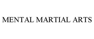 MENTAL MARTIAL ARTS