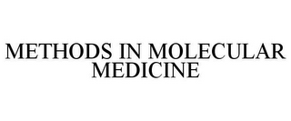 METHODS IN MOLECULAR MEDICINE
