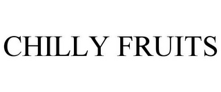 CHILLY FRUITS