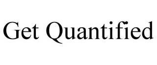 GET QUANTIFIED