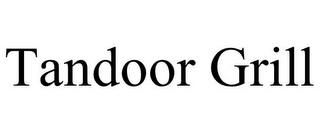 TANDOOR GRILL