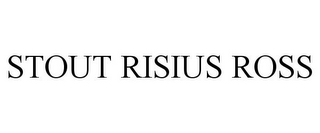 STOUT RISIUS ROSS