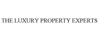 THE LUXURY PROPERTY EXPERTS