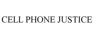 CELL PHONE JUSTICE