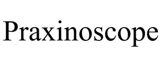 PRAXINOSCOPE