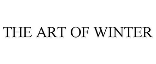 THE ART OF WINTER