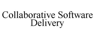 COLLABORATIVE SOFTWARE DELIVERY