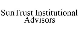 SUNTRUST INSTITUTIONAL ADVISORS