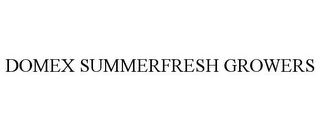 DOMEX SUMMERFRESH GROWERS