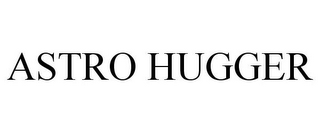 ASTRO HUGGER