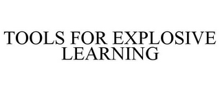 TOOLS FOR EXPLOSIVE LEARNING