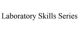 LABORATORY SKILLS SERIES