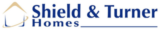 SHIELD & TURNER HOMES