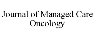 JOURNAL OF MANAGED CARE ONCOLOGY