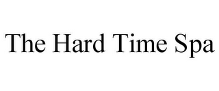 THE HARD TIME SPA