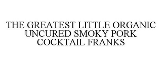 THE GREATEST LITTLE ORGANIC UNCURED SMOKY PORK COCKTAIL FRANKS