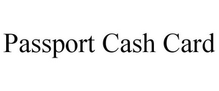 PASSPORT CASH CARD