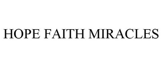 HOPE FAITH MIRACLES