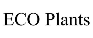 ECO PLANTS