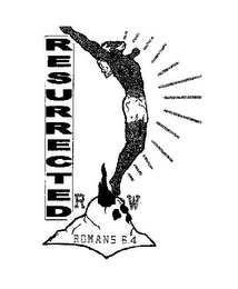 RESURRECTED RW ROMANS 6.4