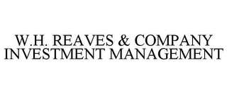 W.H. REAVES & COMPANY INVESTMENT MANAGEMENT