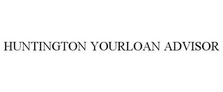 HUNTINGTON YOURLOAN ADVISOR