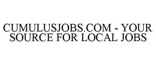 CUMULUSJOBS.COM - YOUR SOURCE FOR LOCAL JOBS