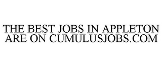 THE BEST JOBS IN APPLETON ARE ON CUMULUSJOBS.COM