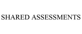 SHARED ASSESSMENTS