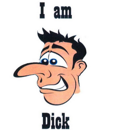 I AM DICK