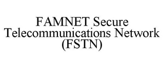 FAMNET SECURE TELECOMMUNICATIONS NETWORK (FSTN)