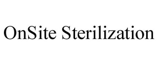 ONSITE STERILIZATION