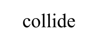 COLLIDE