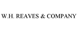 W.H. REAVES & COMPANY