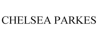 CHELSEA PARKES