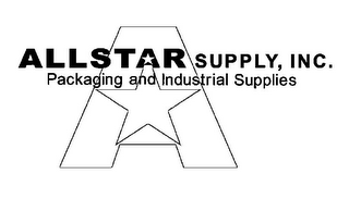 A ALLSTAR SUPPLY, INC. PACKAGING AND INDUSTRIAL SUPPLIES