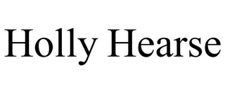 HOLLY HEARSE