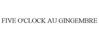 FIVE O'CLOCK AU GINGEMBRE