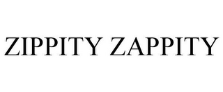 ZIPPITY ZAPPITY