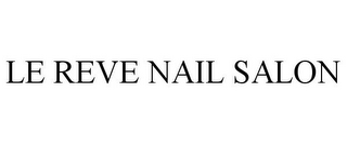 LE REVE NAIL SALON