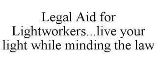 LEGAL AID FOR LIGHTWORKERS...LIVE YOUR LIGHT WHILE MINDING THE LAW