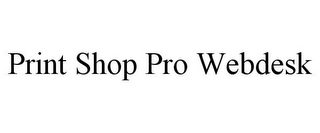 PRINT SHOP PRO WEBDESK