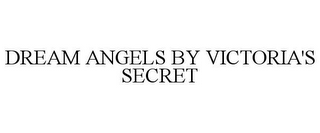 DREAM ANGELS BY VICTORIA'S SECRET