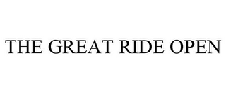 THE GREAT RIDE OPEN