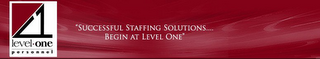 L1 LEVEL ONE PERSONNEL SUCCESSFUL STAFFING SOLUTIONS . . . BEGIN AT LEVEL ONE